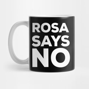 ROSA SAYS NO- ROSA PARKS Retro Style Design Mug